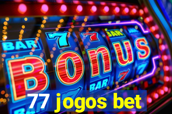 77 jogos bet